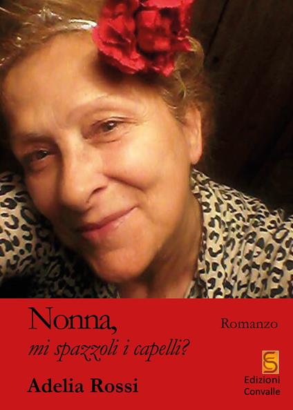 Nonna, mi spazzoli i capelli? - Adelia Rossi - copertina