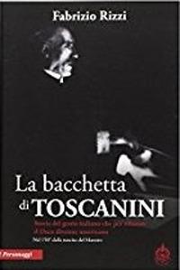 La bacchetta di Toscanini - Fabrizio Rizzi - copertina