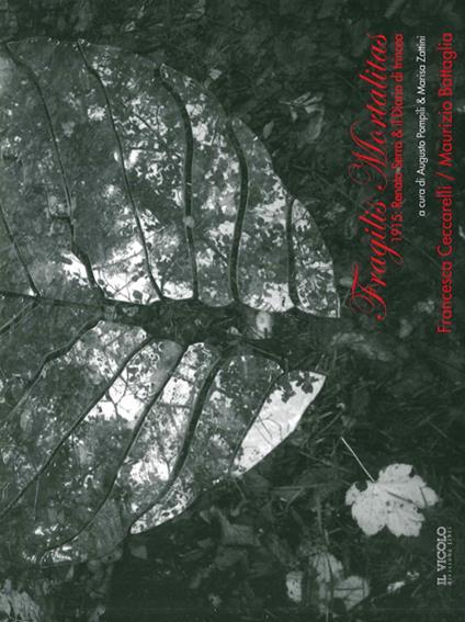 Fragilis mortalitas. 1915: Renato Serra e il Diario di Trincea - Francesca Ceccarelli,Maurizio Battaglia - copertina