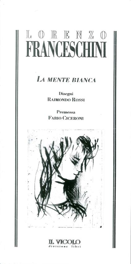 La mente bianca - Lorenzo Franceschini,Raimondo Rossi - copertina