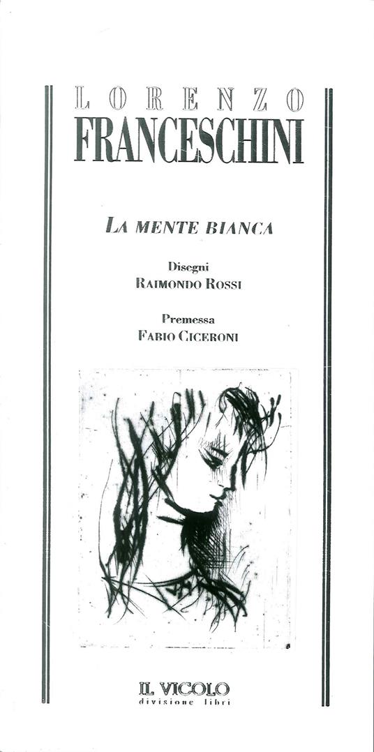 La mente bianca - Lorenzo Franceschini,Raimondo Rossi - copertina