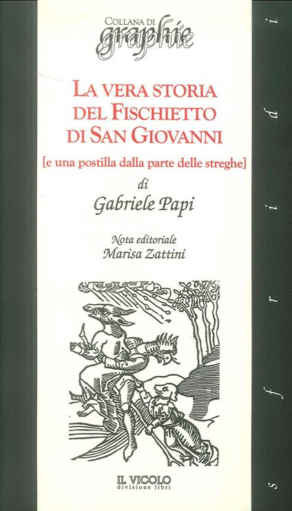 La vera storia del fischietto di San Giovanni (e una postilla dalla parte delle streghe) - Gabriele Papi - copertina