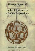 Ludus pythagoricus e divina proporzione. I privilegi della divina proporzione