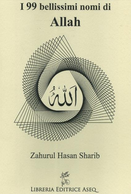 I 99 bellissimi nomi di Allah - Zahurul Hasan Sharib - copertina