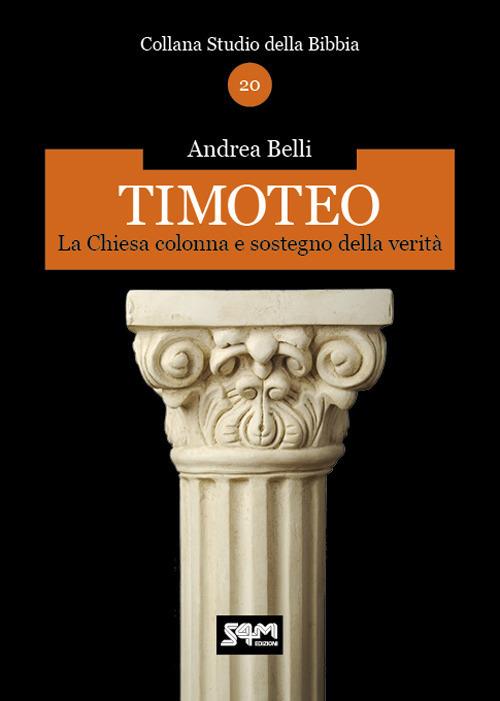 Timoteo. La Chiesa colonna e sostegno della verità - Andrea Belli - copertina