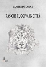 Ras che ruggiva in città