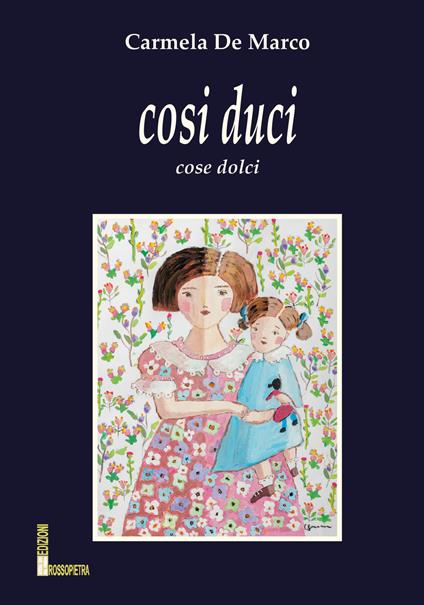 Cosi duci-Cose dolci - Carmela De Marco - copertina