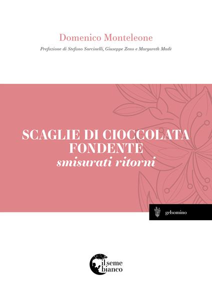 Scaglie di cioccolata fondente. Smisurati ritorni - Domenico Monteleone - copertina