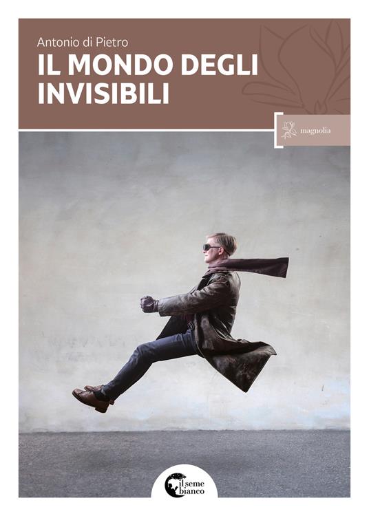 Il mondo degli invisibili - Antonio Di Pietro - copertina