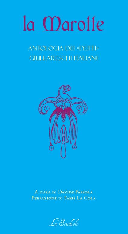 La Marotte. Antologia dei «detti» giullareschi italiani - copertina