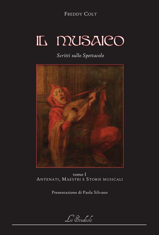 Il musaico. Scritti sullo spettacolo - Freddy Colt - copertina