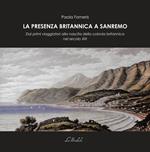 La presenza britannica a Sanremo. Dai primi viaggiatori alla nascita della colonia britannica nel secolo XIX