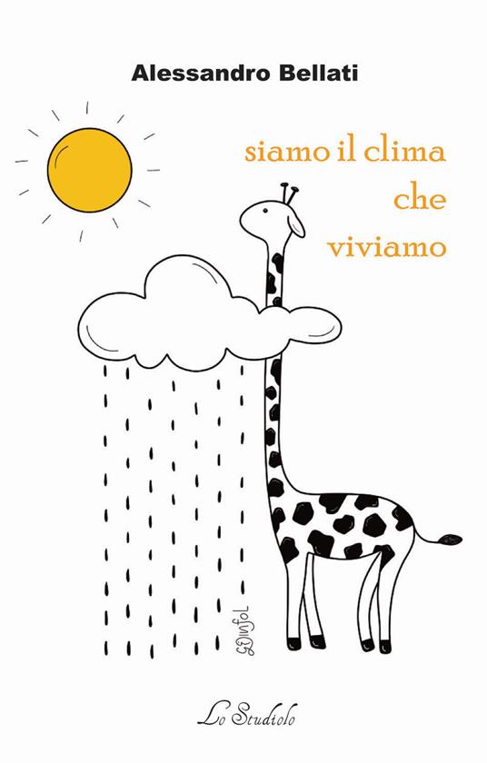 Siamo il clima che viviamo - Alessandro Bellati - copertina