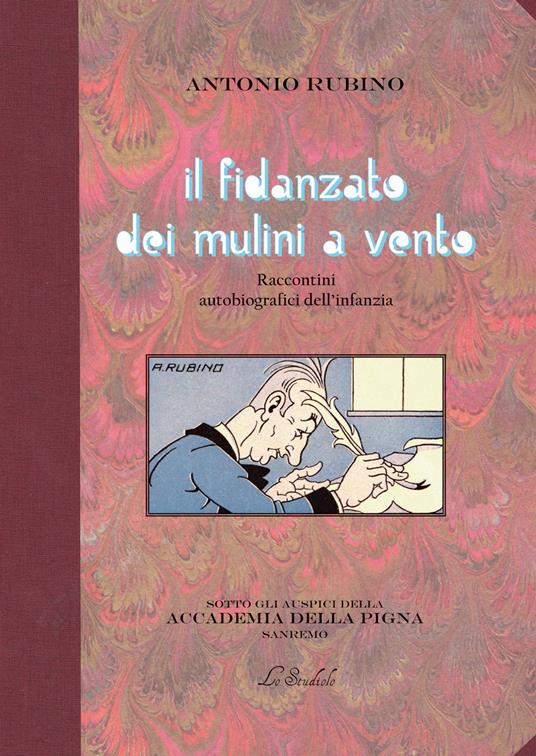 Il fidanzato dei mulini a vento. Raccontini autobiografici dell'infanzia - Antonio Rubino - copertina
