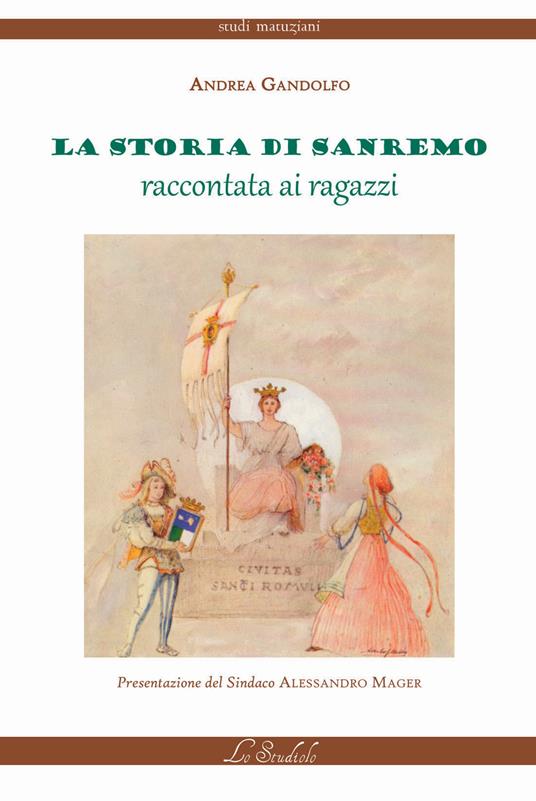 La storia di Sanremo raccontata ai ragazzi - Andrea Gandolfo - copertina