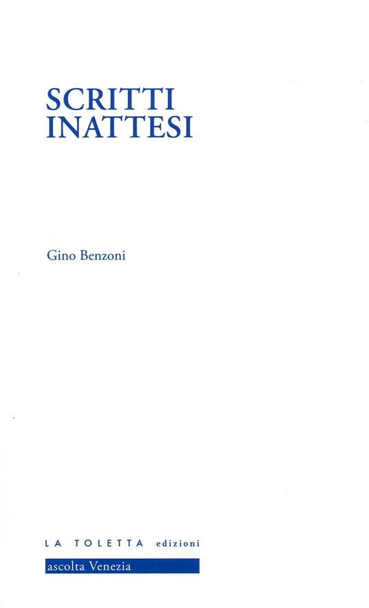 Scritti inattesi. Ediz. integrale - Gino Benzoni - copertina