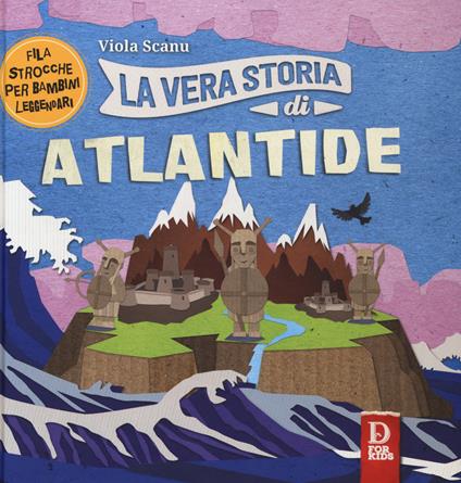 La vera storia di Atlantide. Filastrocche per bambini leggendari. Ediz. a colori - Viola Scanu - copertina