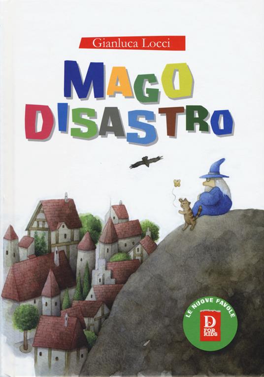 Mago Disastro. Ediz. a colori - Gianluca Locci - copertina
