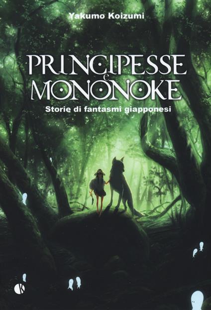 Principesse e Mononoke. Storie di fantasmi giapponesi - Yakumo Koizumi - copertina