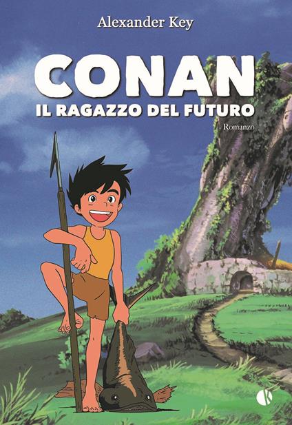 Conan. Il ragazzo del futuro - Alexander Key - copertina