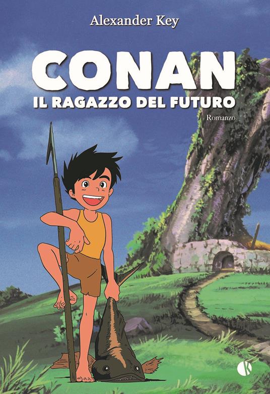 Conan. Il ragazzo del futuro - Alexander Key - copertina