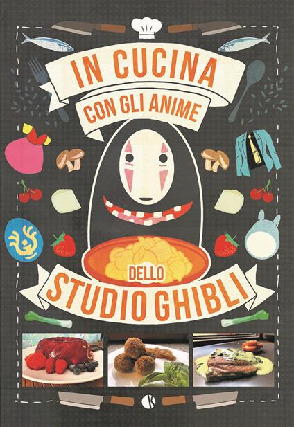 In cucina con gli anime dello Studio Ghibli - Massimiliano De Giovanni,Barbara Rossi - copertina
