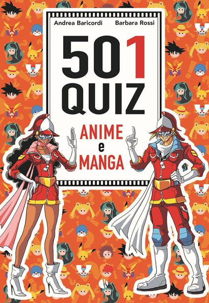 501 quiz anime e manga - Andrea Baricordi,Barbara Rossi - copertina