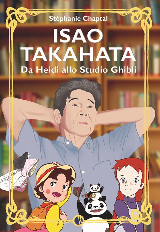 Isao Takahata. Da Heidi allo studio Ghibli - Stéphanie Chaptal - copertina