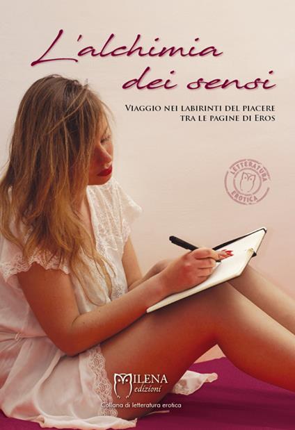 L'alchimia dei sensi. Viaggio nei labirinti del piacere tra le pagine di Eros - copertina