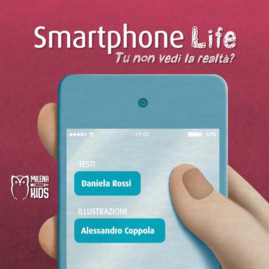 Smartphone life. Tu non vedi la realtà? Ediz. a colori - Daniela Rossi - copertina