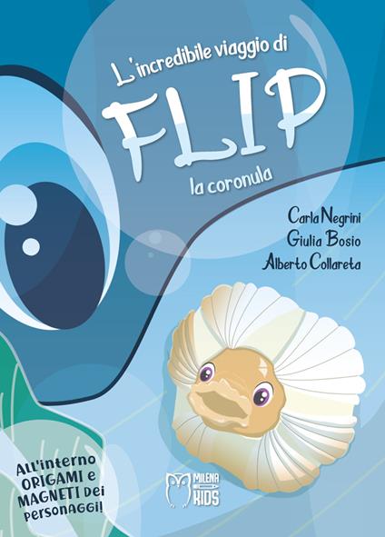 L'incredibile viaggio di Flip la coronula. Ediz. a colori - Giulia Bosio,Alberto Collareta - copertina