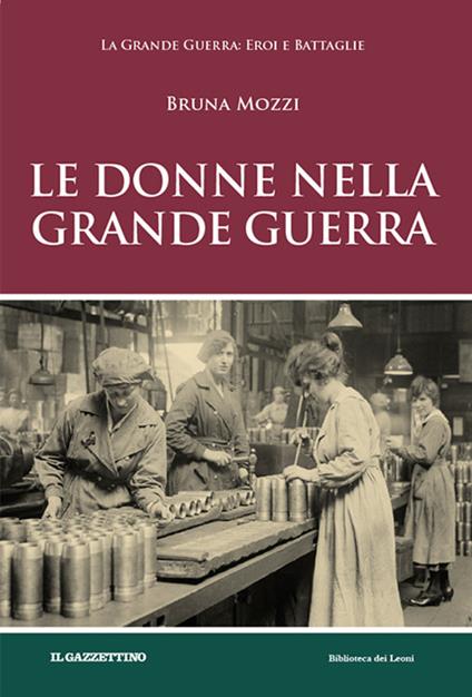 Le donne nella grande guerra - Bruna Mozzi - copertina