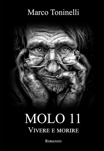 Molo 11. Vivere e morire - Marco Toninelli - copertina