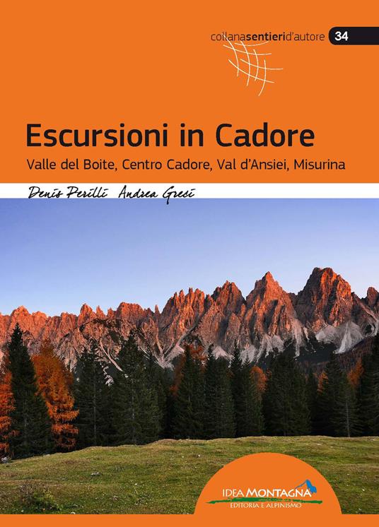 Escursioni in Cadore. Valle del Boite, centro Cadore, Val d'Ansiei, Misurina - Denis Perilli,Andrea Greci - copertina