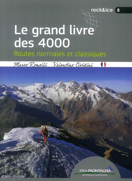 Le grand livre des 4000. Routes normales et classiques - Marco Romelli,Valentino Cividini - copertina