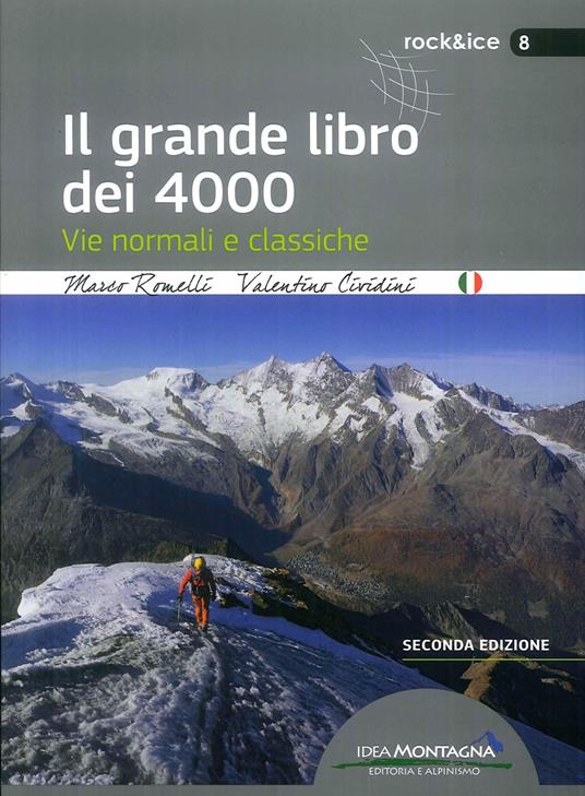 Il grande libro dei 4000. Vie normali e classiche - Marco Romelli,Valentino Cividini - copertina