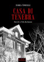 Casa di Tenebra. Omicidi a villa Bachmann