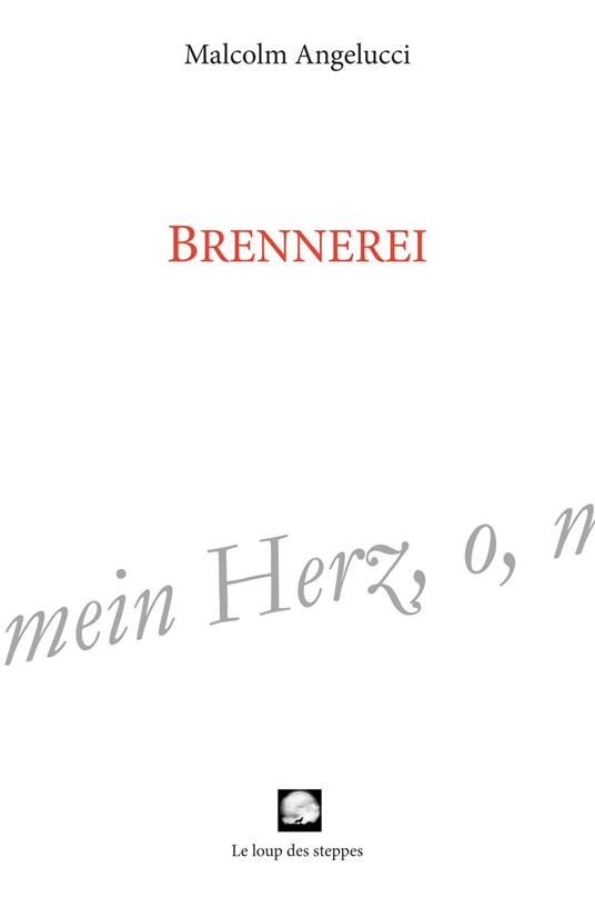 Brennerei. Ediz. integrale - Malcolm Angelucci - copertina
