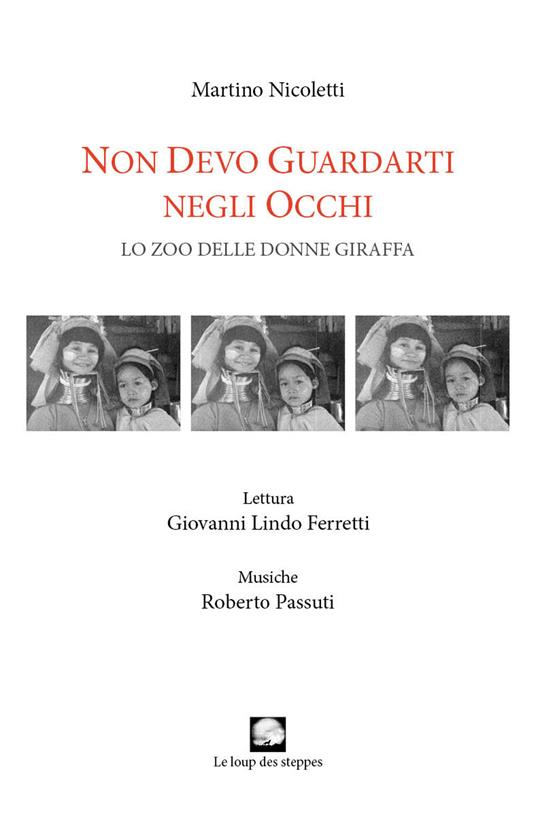 Non devo guardarti negli occhi. Lo zoo delle donne giraffa - Martino Nicoletti,Giovanni Lindo Ferretti,Roberto Passuti - copertina
