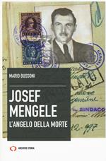 Josef Mengele. L'angelo della morte