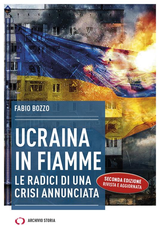 Ucraina in fiamme. Le radici di una crisi annunciata - Fabio Bozzo - copertina