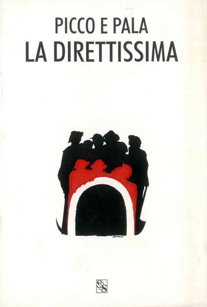 Picco e pala la Direttissima. Testimonianze e documenti della Direttissima - copertina
