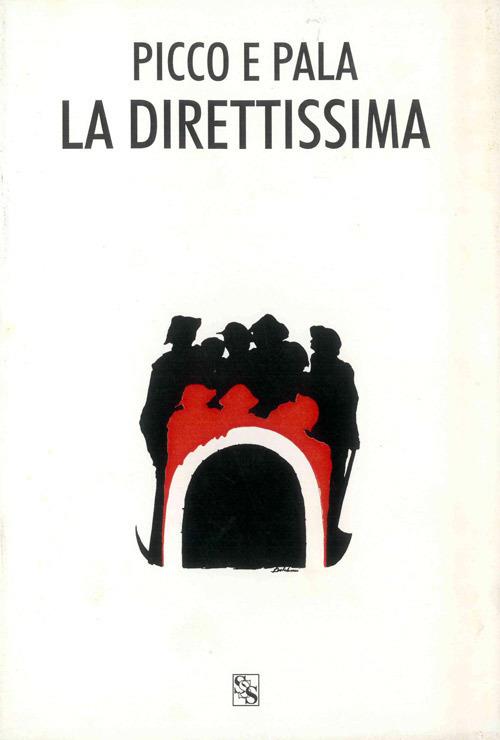 Picco e pala la Direttissima. Testimonianze e documenti della Direttissima - copertina