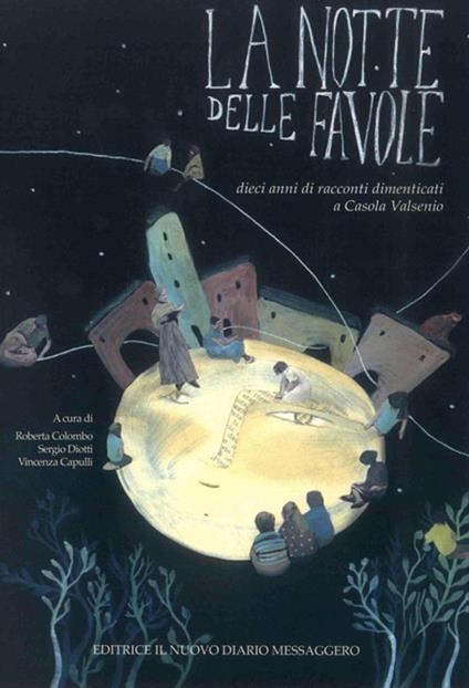 La notte delle favole. Dieci anni di racconti dimenticati a Casola Valsenio - copertina