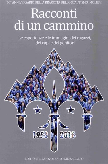 Racconti di un cammino. Le esperienze e le immagini dei ragazzi, dei capi e dei genitori - copertina