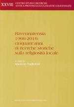 Ravennatensia 1966-2016: cinquant'anni di ricerche storiche sulla religiosità locale