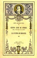 Cento anni di storia del teatro di Lugo. La patria di Rossini