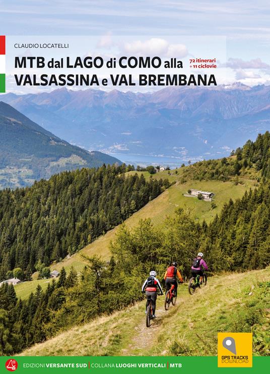 MTB tra i laghi di Como e Iseo. Vol. 1: Lago di Como e Valle Brembana. - Maurizio Panseri,Claudio Locatelli - copertina