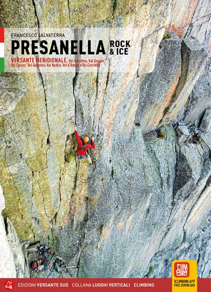 Presanella rock & Ice. Versante meridionale. Val Ronchina, Val Dossón, Val Cèrcen, Val Gabbiolo, Val Nardìs, Val d'Àmola e Val Corniello - Francesco Salvaterra - copertina