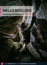 Mello Boulder. Blocchi in Valmasino. Val di Mello, Valle dei Bagni, Piana del Remenno. Ediz. inglese